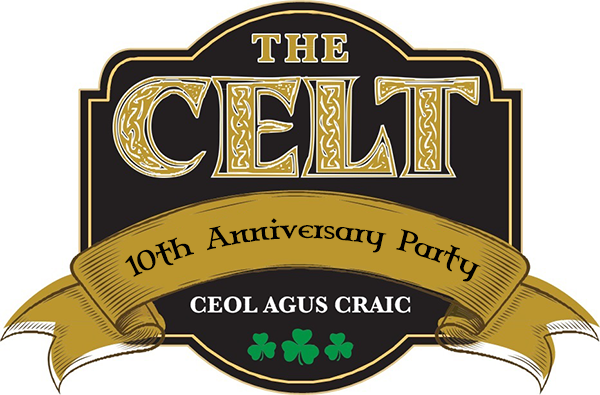 The Celt 10th Anniversary Party!